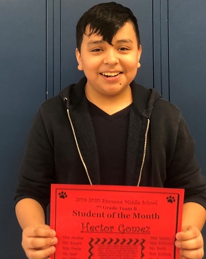 Hector has a quiet demeanor that allows him to be a silent leader in class. He has a smile that brings a calmness to the classroom when needed and is a hard worker who aims for success in all that he accomplishes. Keep up the great work Hector